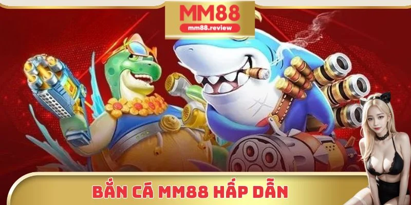 Bắn cá MM88