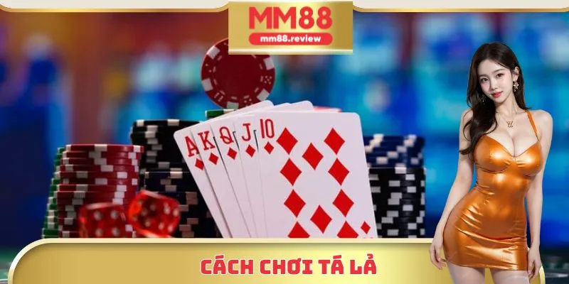 Cách chơi tá lả