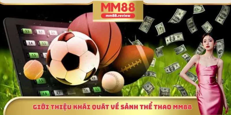 Giới thiệu khái quát về sảnh thể thao MM88 