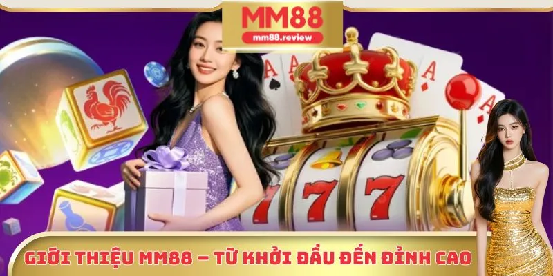 Giới thiệu MM88 – Từ khởi đầu đến đỉnh cao