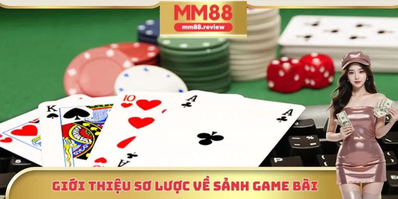 Giới thiệu sơ lược về sảnh game bài