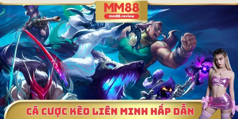 Hình thức kèo cược Liên Minh Huyền Thoại hấp dẫn và đa dạng