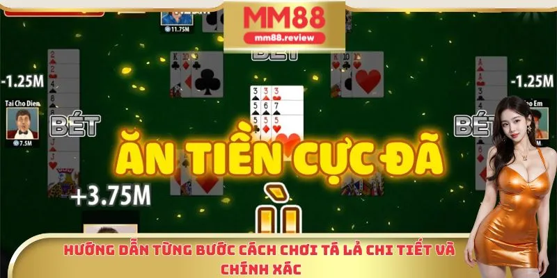 Hướng dẫn từng bước cách chơi Tá Lả chi tiết và chính xác