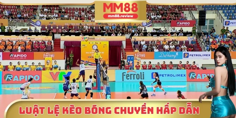 Kèo bóng chuyền có nhiều điểm hấp dẫn trong luật lệ