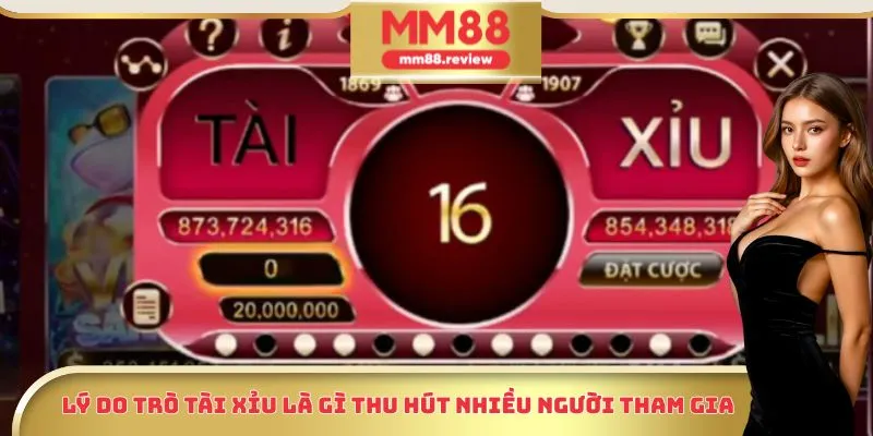 Lý do trò tài xỉu là gì thu hút nhiều người tham gia