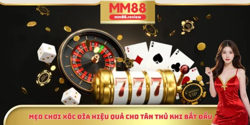 Mẹo chơi xóc đĩa hiệu quả cho tân thủ khi bắt đầu 