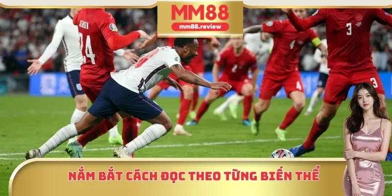 Nắm bắt cách đọc theo từng biến thể kèo chấp 3/4 