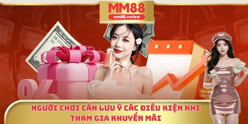 Người chơi cần lưu ý các điều kiện khi tham gia khuyến mãi
