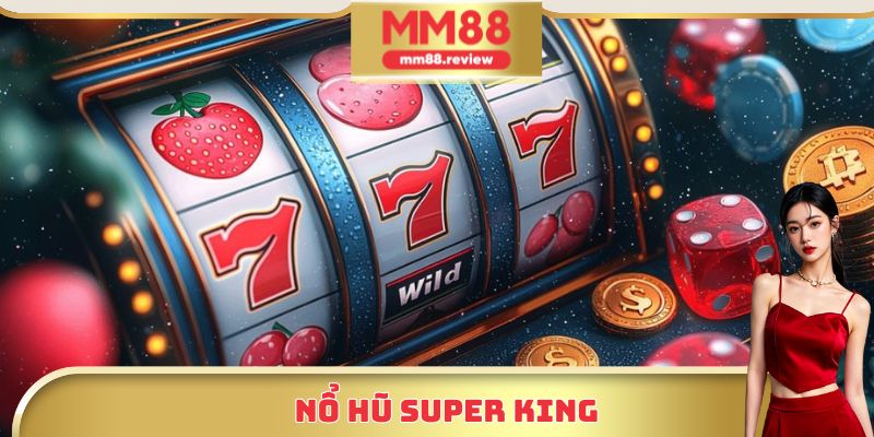 Nổ hũ super king