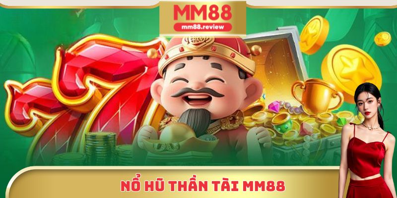 Nổ hũ thần tài MM88