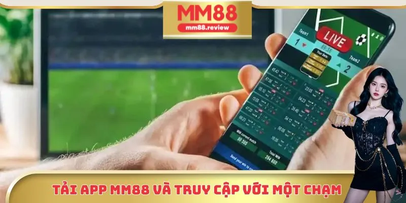 Tải app Mm88 và truy cập với một chạm