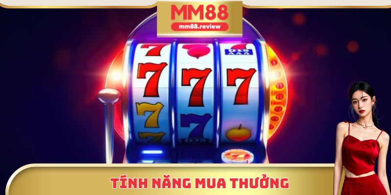 Tính năng mua thưởng