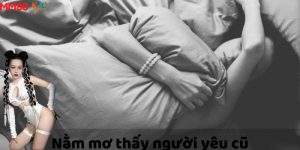 Mơ thấy người yêu cũ MM88